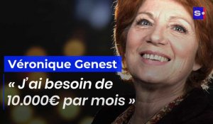  Véronique Genest : « J’ai besoin de 10.000 euros par mois »