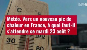 VIDÉO. Météo : vers un nouveau pic de chaleur en France, à quoi faut-il s’attendre ce mardi 23 août ?