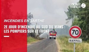 VIDÉO. Deuxième jour d'incendie au sud du Mans, les pompiers sur le front