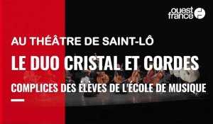 Les élèves de l'école de musique de Saint-Lô complices du duo Cristal & Cordes