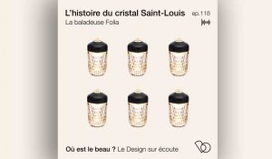 Podcast : L’histoire du Cristal - voyage à la manufacture Saint-Louis - Où est le beau ? - Elle Déco