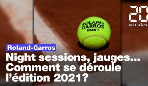 Roland-Garros: Night sessions, jauges...Comment se déroule l'édition 2021?