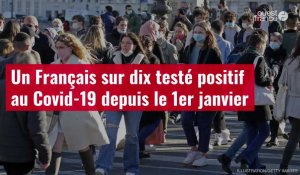 VIDÉO. Un Français sur dix testé positif au Covid-19 depuis le 1er janvier