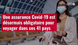 VIDÉO. Une assurance Covid-19 est désormais obligatoire pour voyager dans ces 41 pays