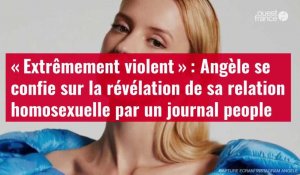 VIDÉO. « Extrêmement violent » : Angèle se confie sur la révélation de sa relation homosexuelle par un journal people