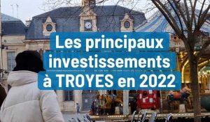 Les principaux investissements prévus à Troyes en 2022