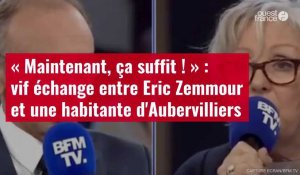 VIDÉO. « Maintenant, ça suffit ! » : vif échange entre Eric Zemmour et une habitante d'Aubervilliers
