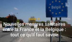 Covid-19 : les nouvelles règles sanitaires entre la France et la Belgique