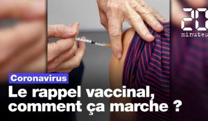 Coronavirus: Le rappel vaccinal, comment ça marche?