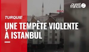 VIDÉO. Istanbul : des décès et des blessés après le passage d'une violente tempête 