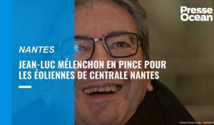 VIDÉO. Jean-Luc Mélenchon en pince pour les éoliennes de Centrale Nantes