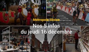 Métropole lilloise : nos 5 infos du jeudi 16 décembre