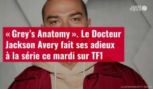 VIDÉO. « Grey’s Anatomy ». Le Docteur Jackson Avery fait ses adieux à la série ce mardi sur TF1