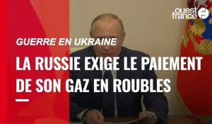 VIDÉO. Guerre en Ukraine : Vladimir Poutine exige le paiement de gaz russe en roubles aux pays « inamicaux »