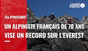 VIDÉO. Alpinisme : un Français de 70 ans à la conquête d'un nouveau record sur l'Everest
