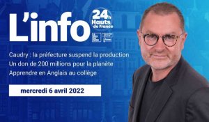 Le JT des Hauts-de-France du mercredi 6 avril 2022