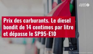 VIDÉO. Prix des carburants : Le diesel bondit de 14 centimes par litre et dépasse le SP95-E10