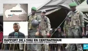 Centrafrique : un rapport de l'ONU confirme des exactions commises par des "instructeurs" russes