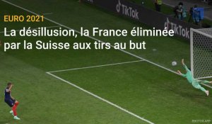 Euro 2021: la désillusion, la France éliminée par la Suisse aux tirs au but