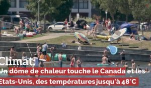 Climat: Un dôme de chaleur touche le Canada, des températures jusqu'à 48°C et les Etats-Unis