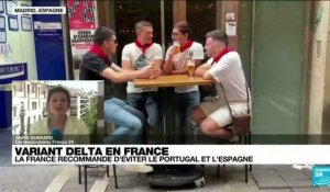Variant Delta : pourquoi la France déconseille les voyages vers l'Espagne ?