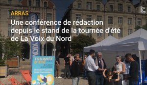 Arras : une conférence de rédaction depuis le stand de la tournée d'été de La Voix du Nord