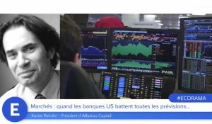 Marchés : quand les banques US battent toutes les prévisions...