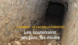 Cambrésis : visite des souterrains de Cambrai et Le Cateau