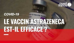 VIDÉO. Covid 19 : le vaccin d’AstraZeneca est-il efficace ?