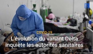 Covid-19 : L'évolution du variant Delta inquiète les autorités sanitaires