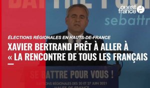 VIDÉO.  Régionales en Hauts-de-France : Xavier Bertrand prêt à aller à « la rencontre de tous les Français »