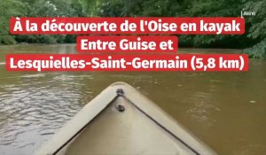 À la découverte de l'Oise en kayak Entre Guise et Lesquielles-Saint-Germain (5,8 km) 
