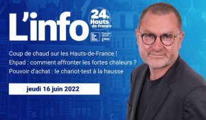 Le JT des Hauts-de-France du jeudi 16 juin 2022