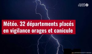 VIDÉO. Météo : 32 départements placés en vigilance orages et canicule