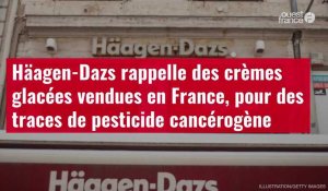 VIDÉO. Häagen-Dazs rappelle des crèmes glacées vendues en France, pour des traces de pesticide cancérogène