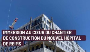Immersion au CHU du chantier de construction du nouvel hôpital de Reims
