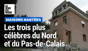 Les trois maisons hantées  les plus célèbres du Nord et du Pas-de-Calais