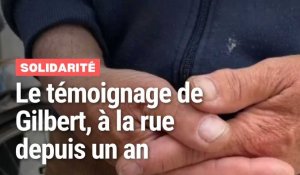 Le témoignage poignant de Gilbert, un sans-abri de 48 ans à la rue depuis un an