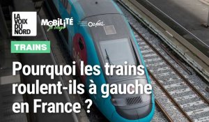 En France, pourquoi les trains roulent-ils à gauche ?