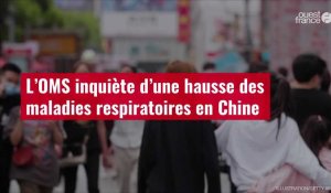 VIDÉO. L’OMS inquiète d’une hausse des maladies respiratoires en Chine
