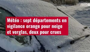 VIDÉO. Météo : sept départements en vigilance orange pour neige et verglas, deux pour crues