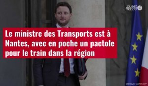 VIDÉO.Le ministre des Transports est à Nantes, avec en poche un pactole pour le train