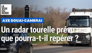 Un radar tourelle va être installé sur la route entre Cambrai et Douai, à hauteur de Cantin. 