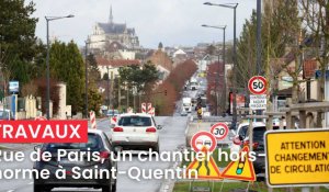 Rue de Paris, un chantier hors norme à Saint-Quentin