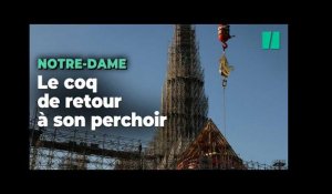 Notre-Dame retrouve son coq, une nouvelle étape très symbolique dans le chantier de la cathédrale