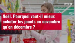 VIDÉO. Noël. Pourquoi vaut-il mieux acheter les jouets en novembre qu’en décembre ?