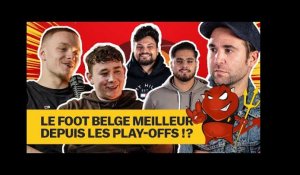  Les playoffs ont-il fait progresser le foot belge ? #NoyauDur7