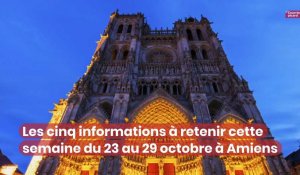 Les cinq informations à retenir cette semaine du 23 au 29 octobre à Amiens