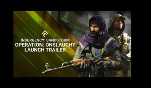 Insurgency: Sandstorm - Operation: Onslaught Launch Trailer