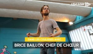 Dans les coulisses des Nuits avec Brice Baillon, Chef de chœur 